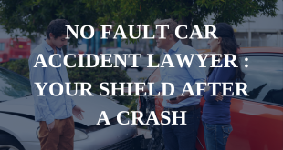 No Fault Car Accident Lawyer Your Shield After a Crash