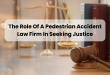 The Role of a Pedestrian Accident Law Firm in Seeking Justice